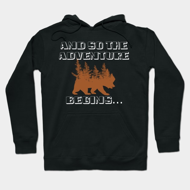 And So The Adventure Begins Hoodie by Boo Face Designs